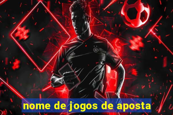 nome de jogos de aposta